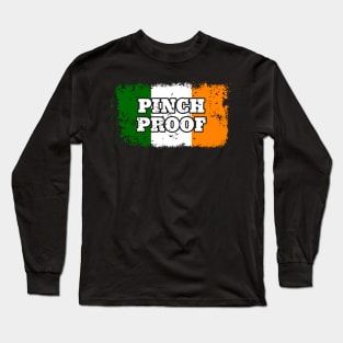 Pinch Proof Happy St. Patricks Day Long Sleeve T-Shirt